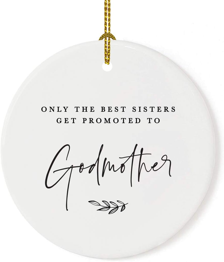 Andaz Press Round Ceramic Porcelain Christmas Tree Ornament Keepsake Collectible Godmother Gift, Only The Best Sisters Get Promoted to Godmother, 1-Pack
