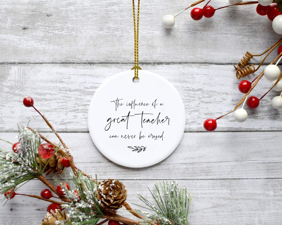 Andaz Press Round Ceramic Porcelain Christmas Tree Ornament for Teacher Thank You Appreciation Graduation Gift, The Influence of a Great Teacher Can Never Be Erased, 1-Pack