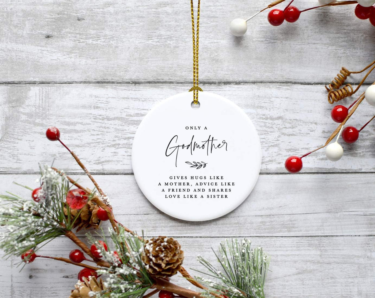 Andaz Press Round Ceramic Porcelain Christmas Ornament Collectible Godmother Gift, Only a Godmother Gives Hugs Like a Mother, Advice Like a Friend, and Shares Love Like a Sister, 1-Pack