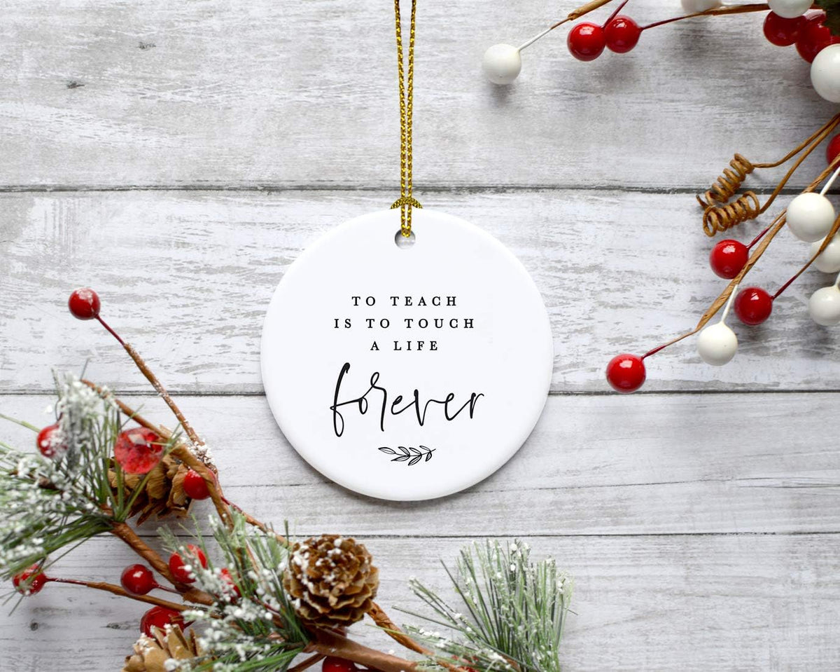 Andaz Press Round Ceramic Porcelain Christmas Tree Ornament for Teacher Thank You Appreciation Graduation Gift, to Teach is to Touch a Life Forever, 1-Pack