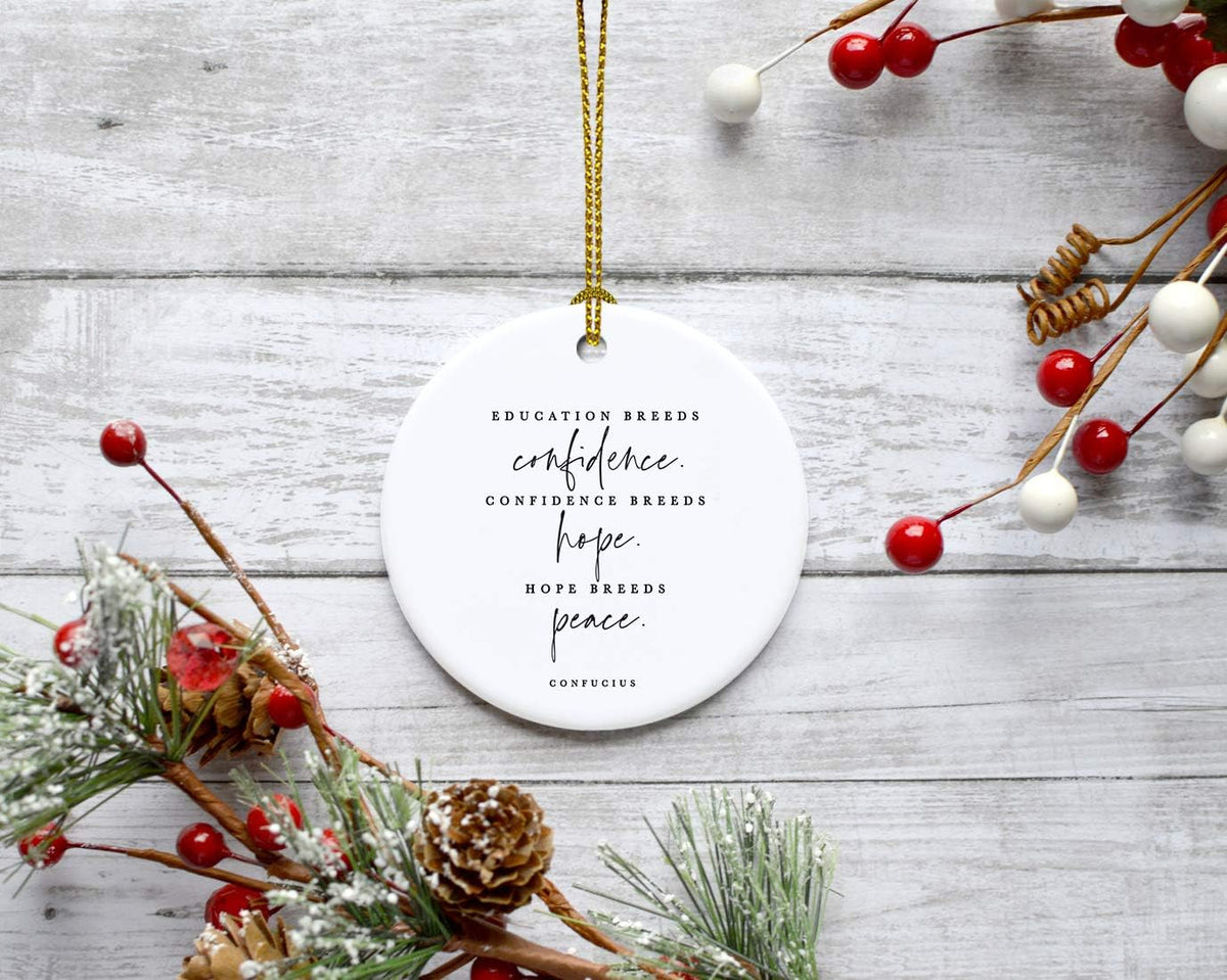 Andaz Press Round Ceramic Porcelain Christmas Tree Ornament for Teacher Thank You Appreciation Graduation Gift, Education Breeds Confidence.Confidence Breed Hope. Hope Breeds Peace. Confucius, 1-Pack